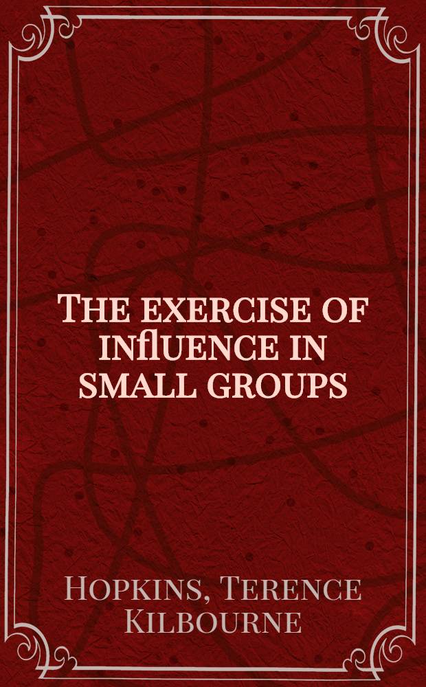 The exercise of influence in small groups