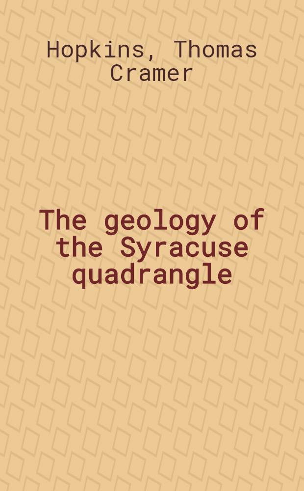 The geology of the Syracuse quadrangle