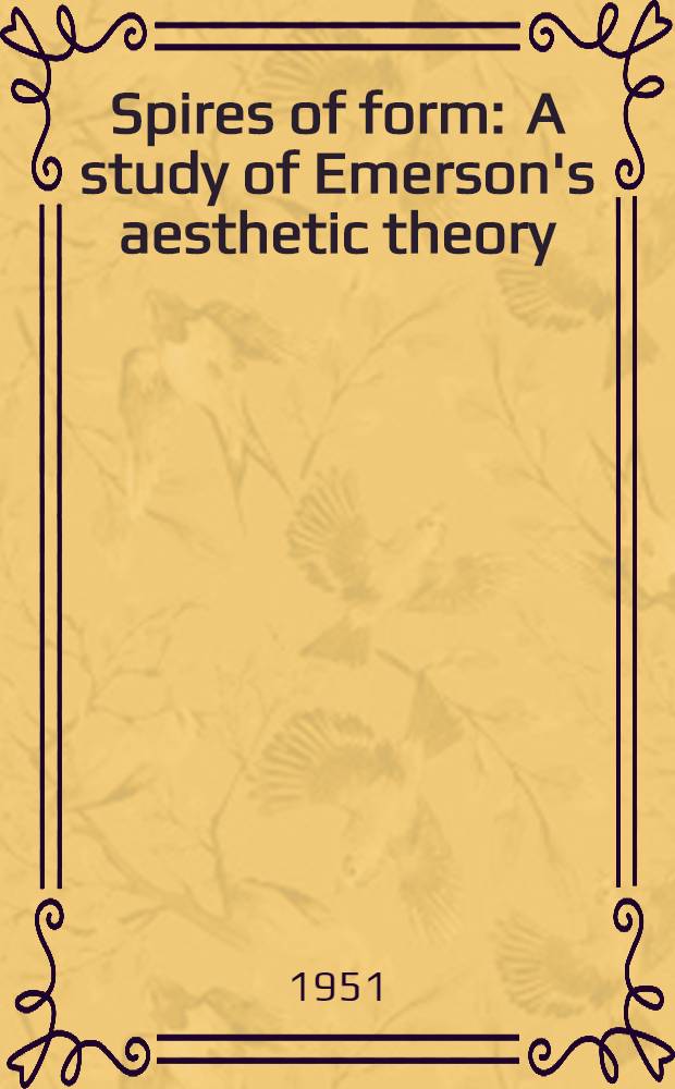 Spires of form : A study of Emerson's aesthetic theory
