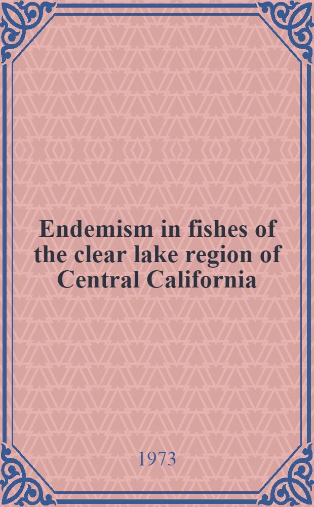 Endemism in fishes of the clear lake region of Central California