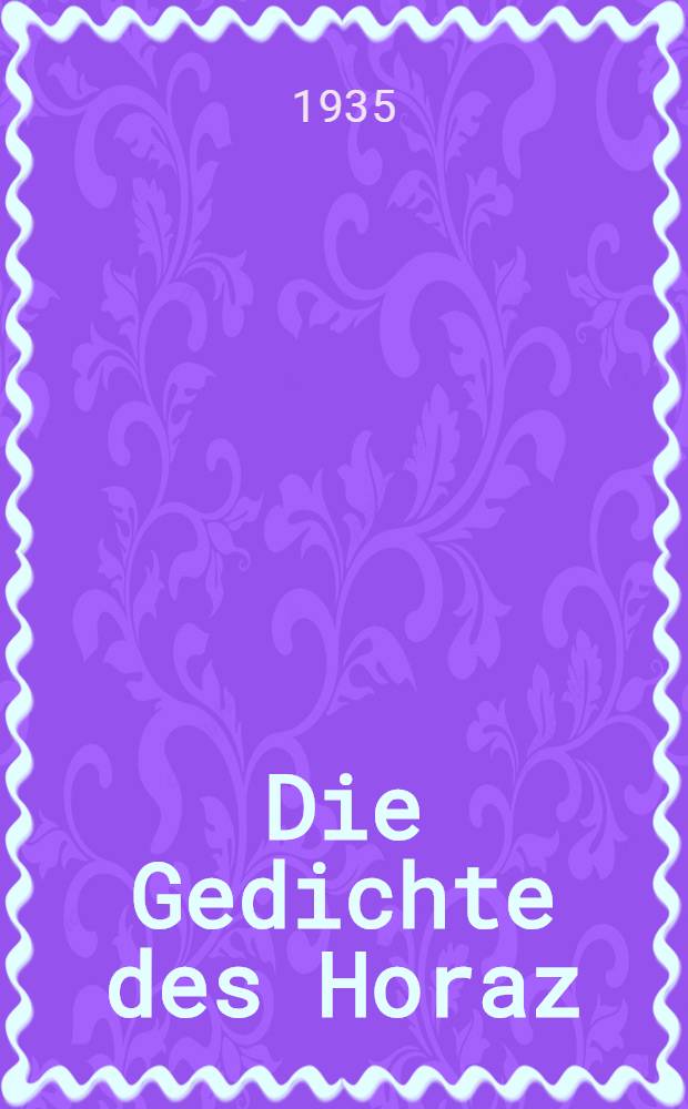 Die Gedichte des Horaz : Olden. Carmen saeculare. Epoden