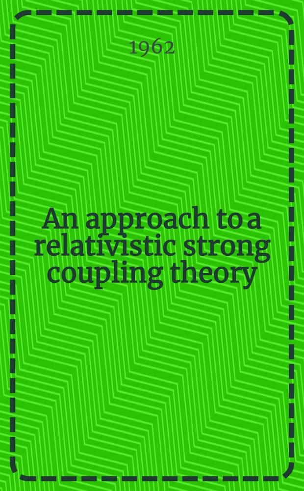 [An approach to a relativistic strong coupling theory
