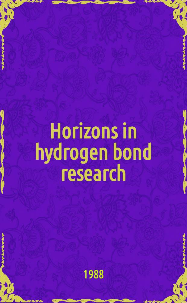 Horizons in hydrogen bond research : Proc. of the VIIIth Workshop Polanica Zdrój, near Wrocław, Poland, 10-16 Sept. 1987