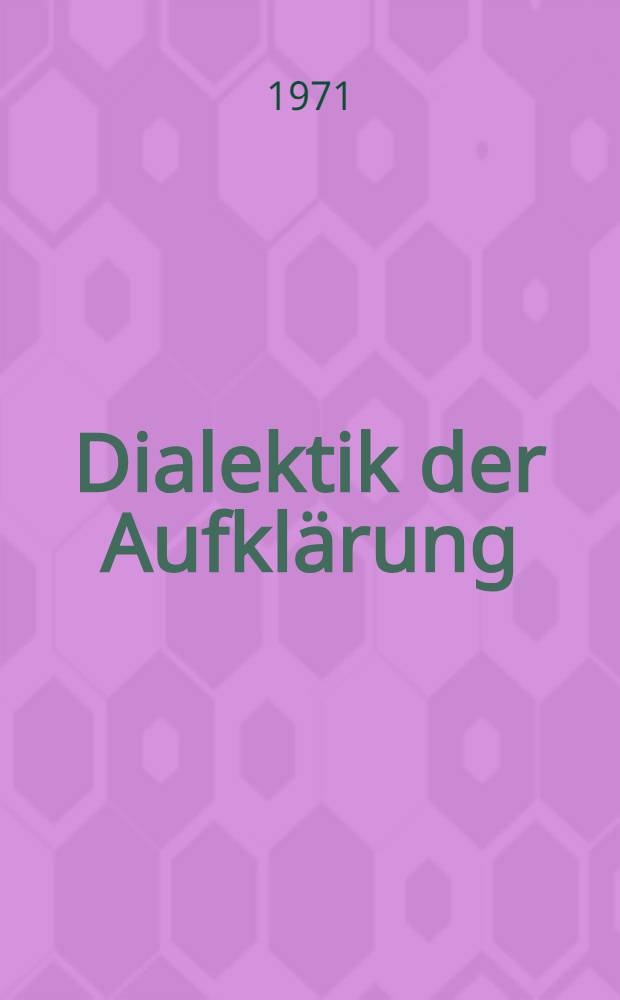 Dialektik der Aufklärung : Philos. Fragmente