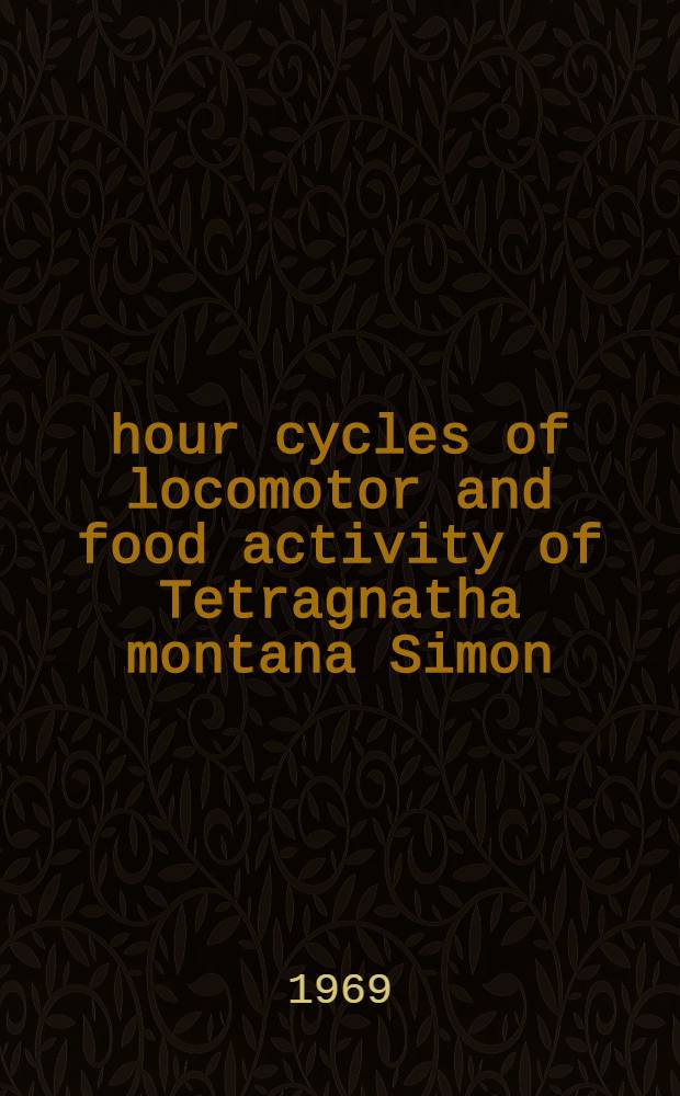 24-hour cycles of locomotor and food activity of Tetragnatha montana Simon (Araneae, Tetragnathidae) and Dolomedes fimbriatus (Clerck) (Araneae, Pisauridae)