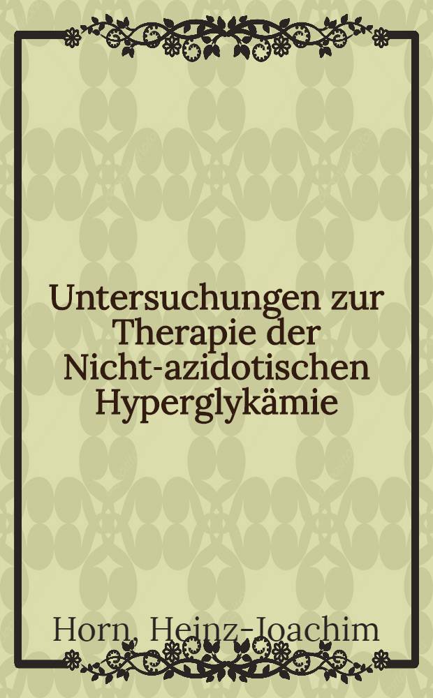 Untersuchungen zur Therapie der Nicht-azidotischen Hyperglykämie : Inaug.-Diss