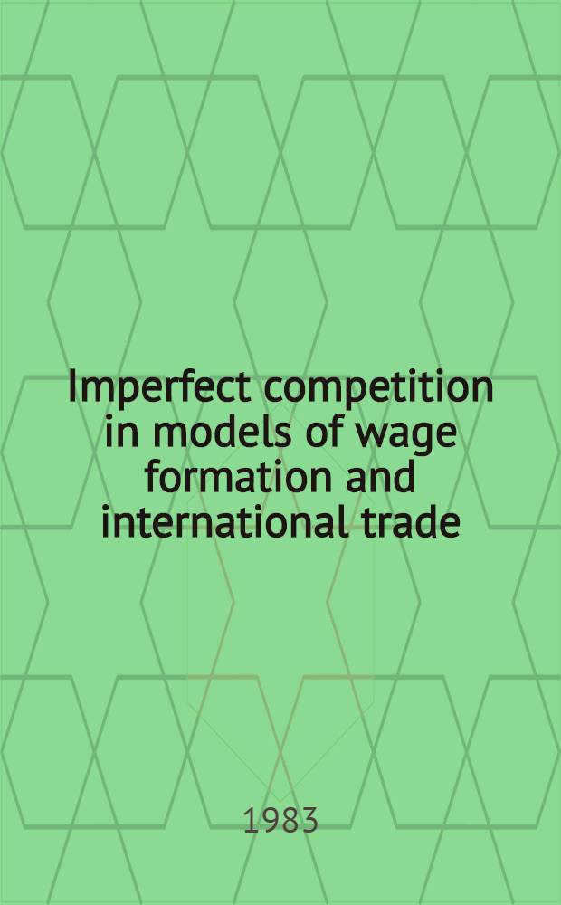 Imperfect competition in models of wage formation and international trade : Diss.