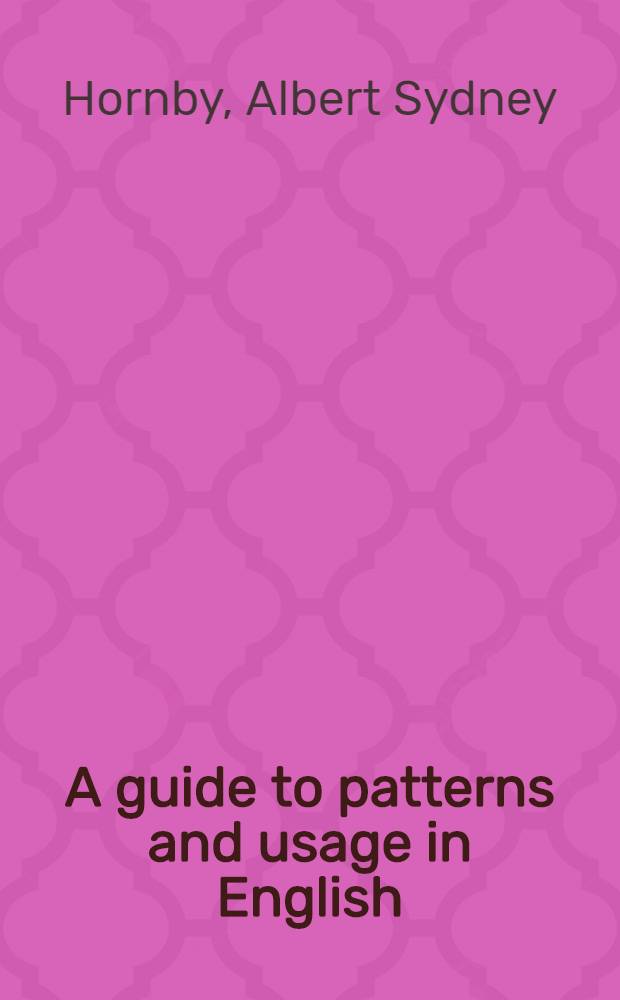 A guide to patterns and usage in English