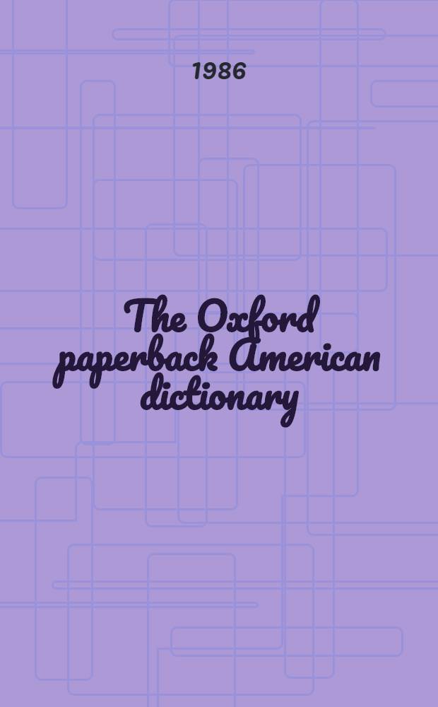 The Oxford paperback American dictionary