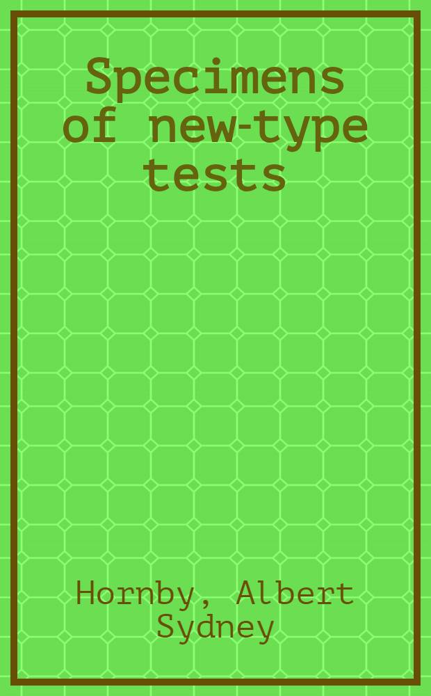 Specimens of new-type tests (to be used experimentally in schools of all grades where English in taught as a foreign language)