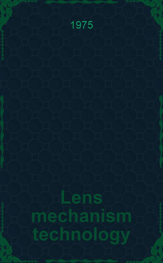 Lens mechanism technology