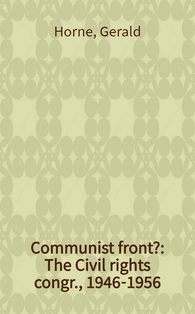 Communist front? : The Civil rights congr., 1946-1956