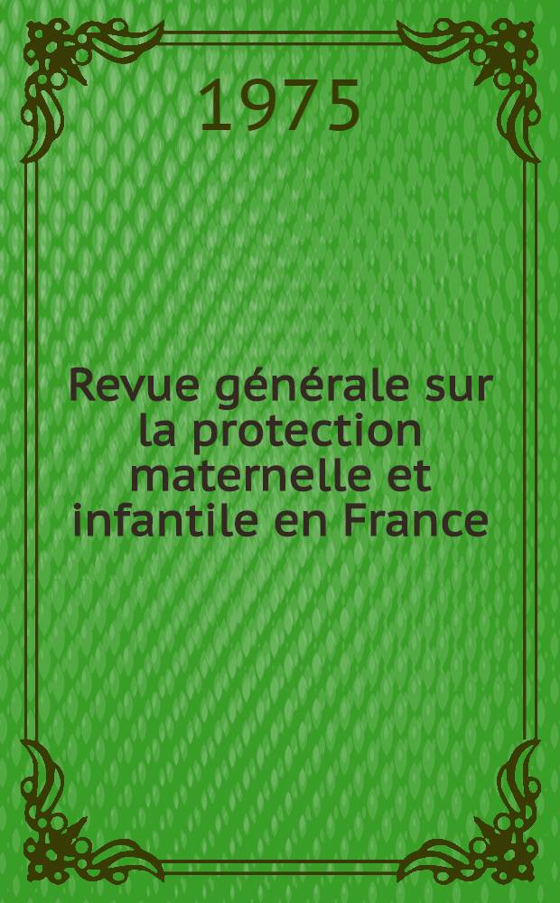 Revue générale sur la protection maternelle et infantile en France : Thèse ..