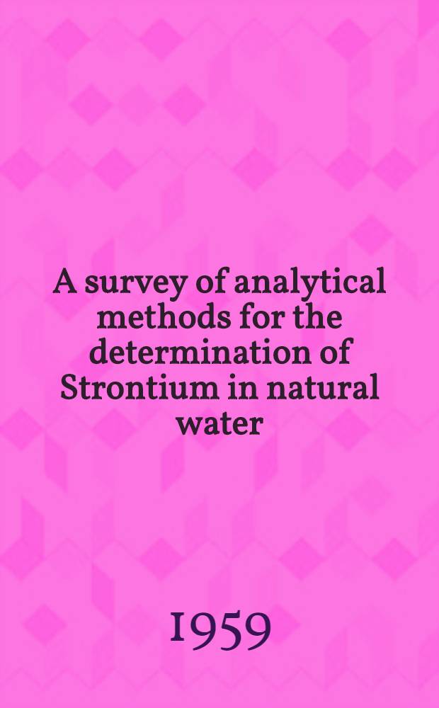 A survey of analytical methods for the determination of Strontium in natural water : Chemistry of Strontium in natural water