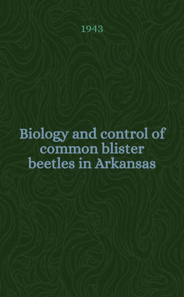 Biology and control of common blister beetles in Arkansas