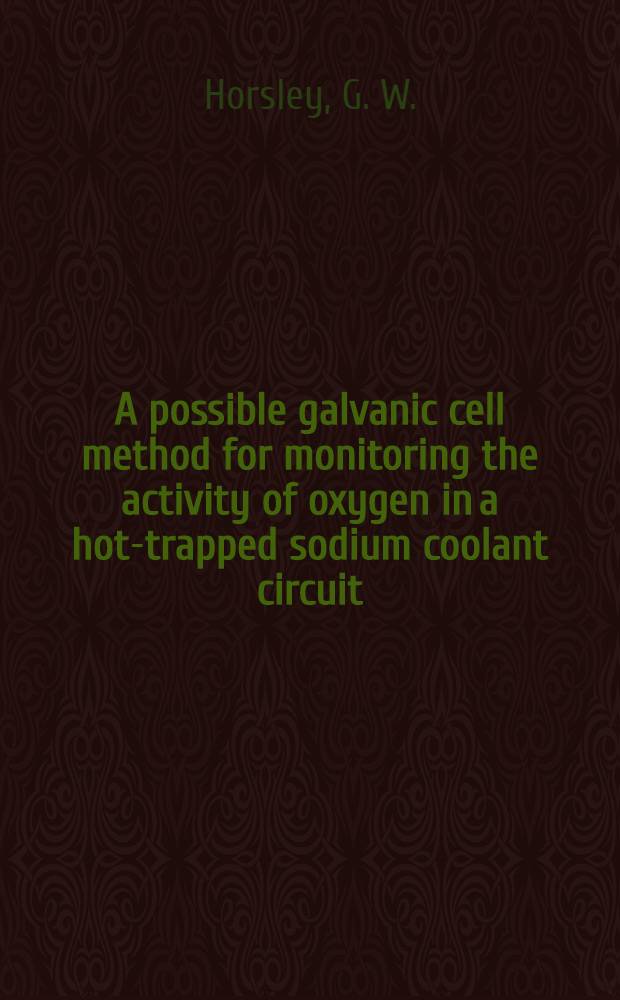 A possible galvanic cell method for monitoring the activity of oxygen in a hot-trapped sodium coolant circuit