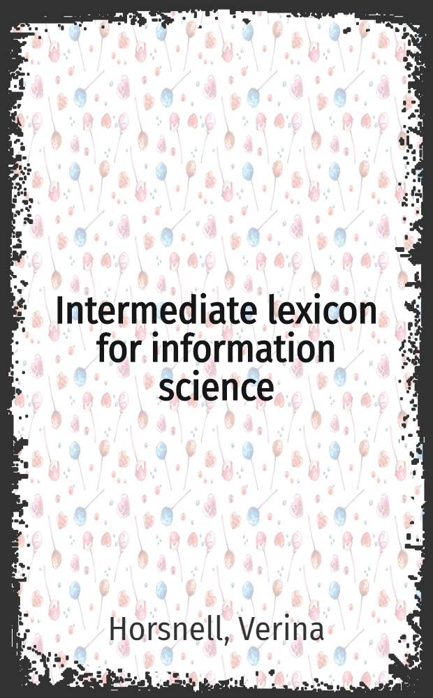 Intermediate lexicon for information science : A feasibility study : Final report