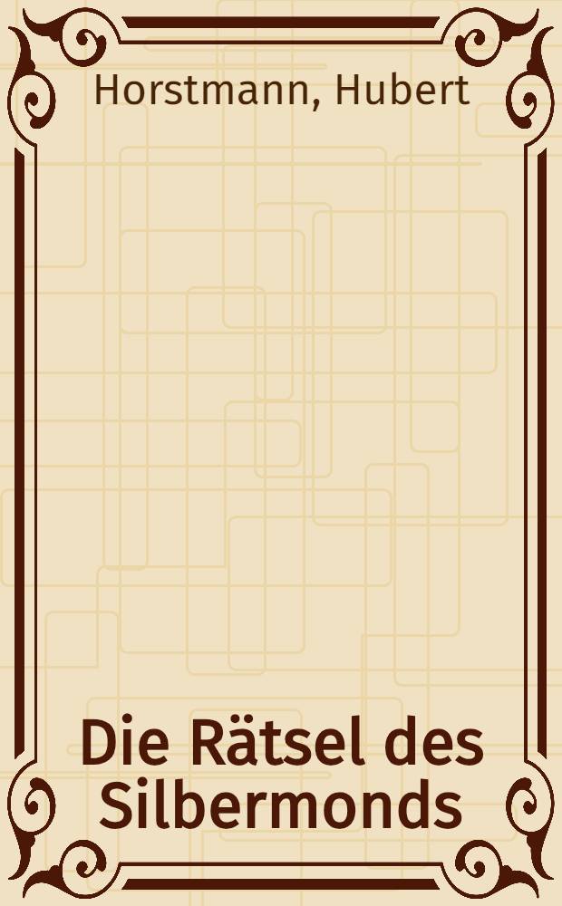 Die Rätsel des Silbermonds : Utopischer Roman