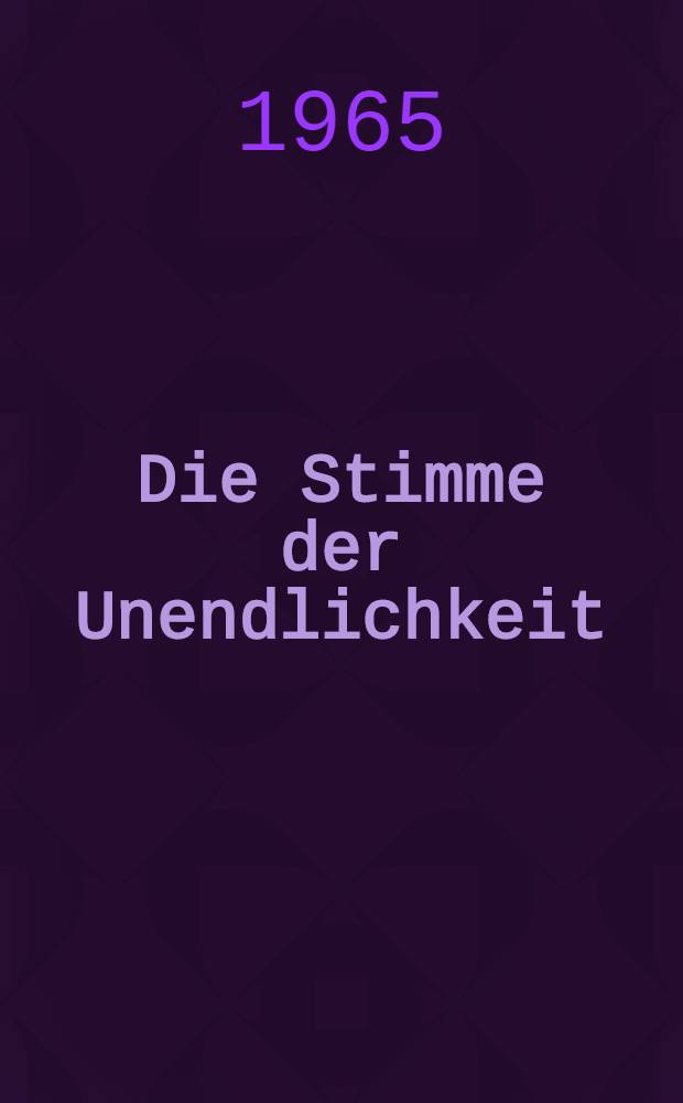 Die Stimme der Unendlichkeit : Zukunftsroman