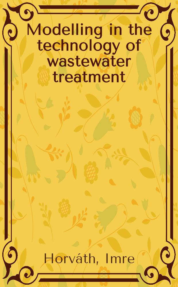 Modelling in the technology of wastewater treatment