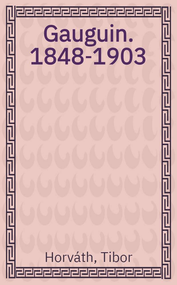 Gauguin. 1848-1903