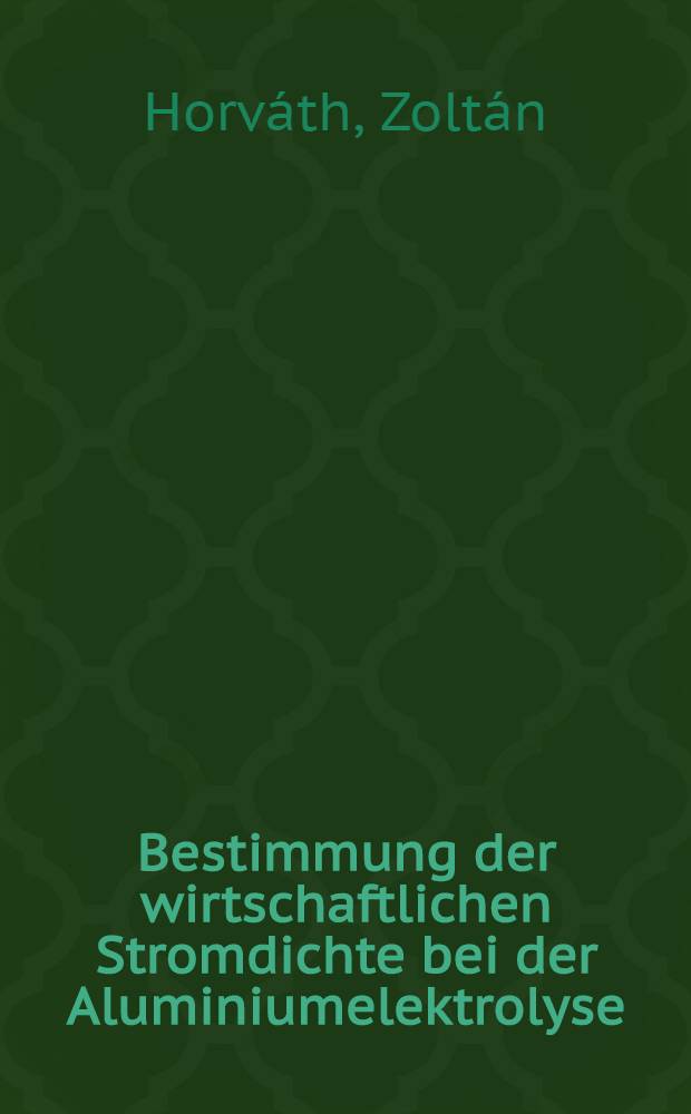 Bestimmung der wirtschaftlichen Stromdichte bei der Aluminiumelektrolyse