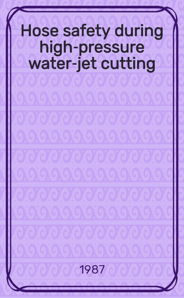 Hose safety during high-pressure water-jet cutting