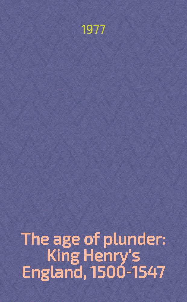 The age of plunder: King Henry's England, 1500-1547