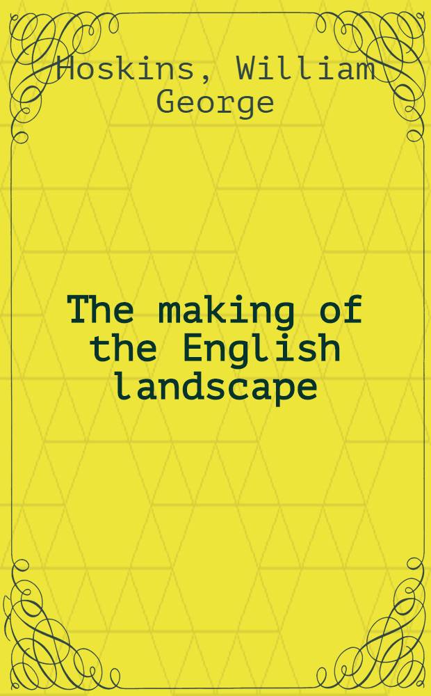 The making of the English landscape