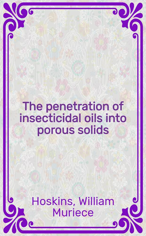 The penetration of insecticidal oils into porous solids