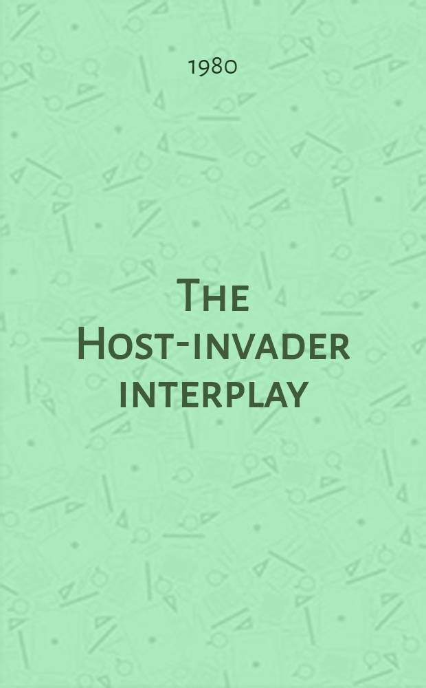 The Host-invader interplay : Proc. of the 3d Intern. symp. on the biochemistry of parasites a. host-parasite relationships. Beerse, Belgium, 30 June - 3 July, 1980