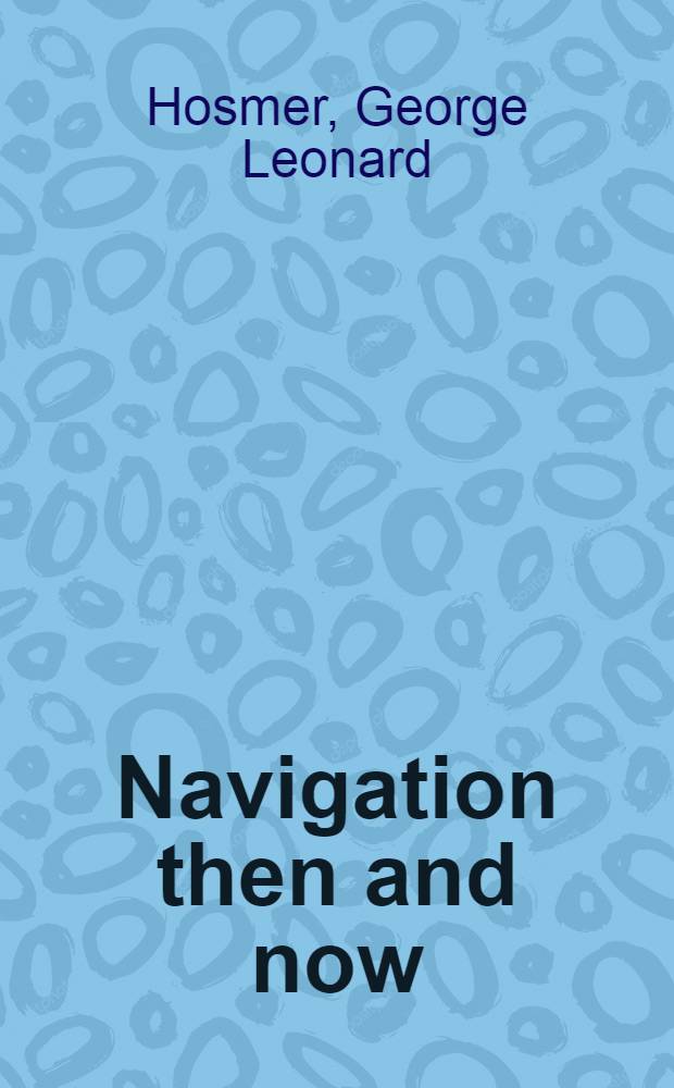 Navigation then and now: a reading course for the amateur or prospective navigator