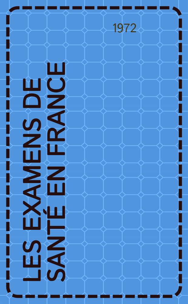 Les examens de santé en France : Thèse ..