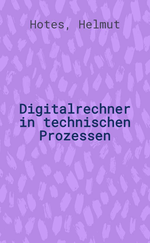 Digitalrechner in technischen Prozessen