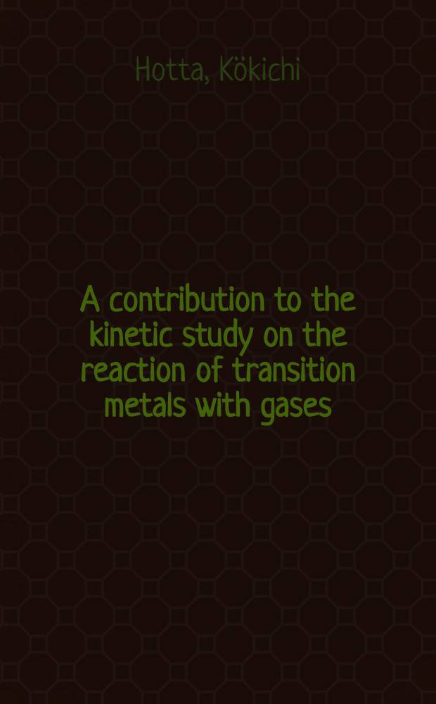 A contribution to the kinetic study on the reaction of transition metals with gases