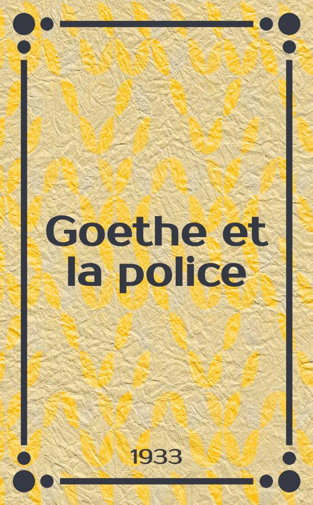 ... Goethe et la police