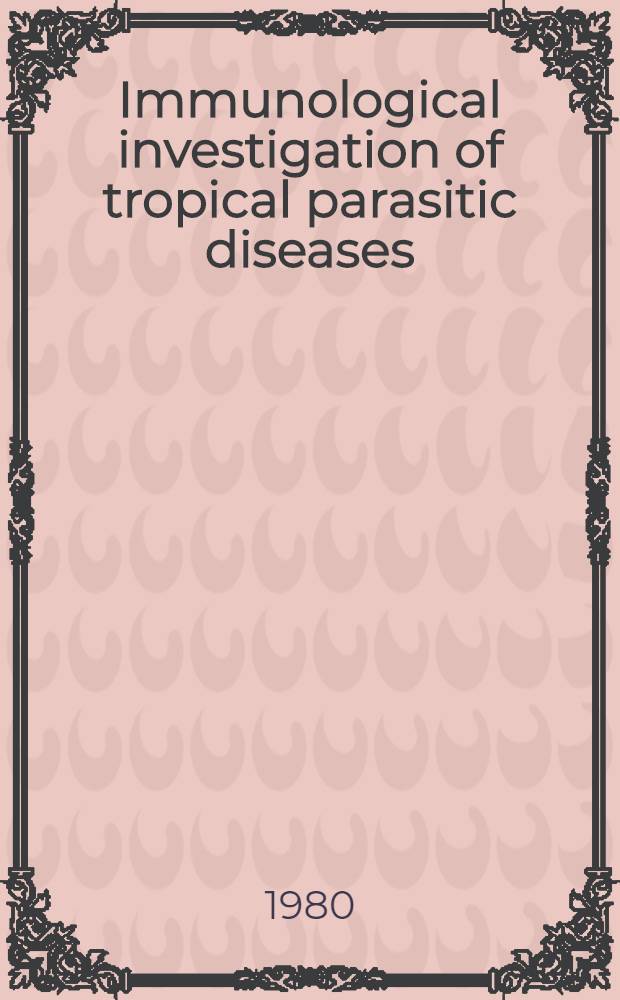 Immunological investigation of tropical parasitic diseases