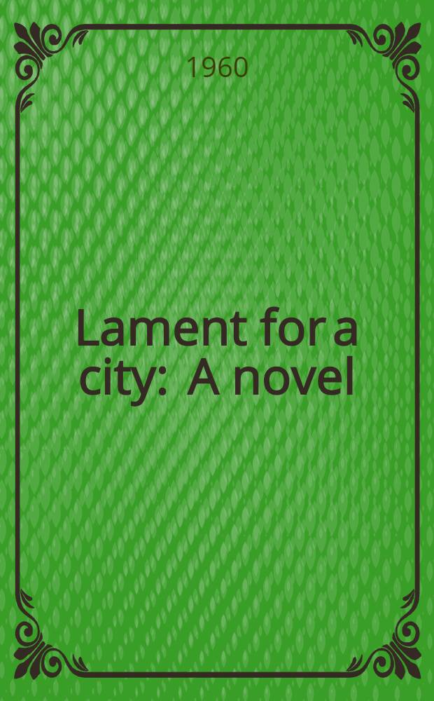 Lament for a city : A novel