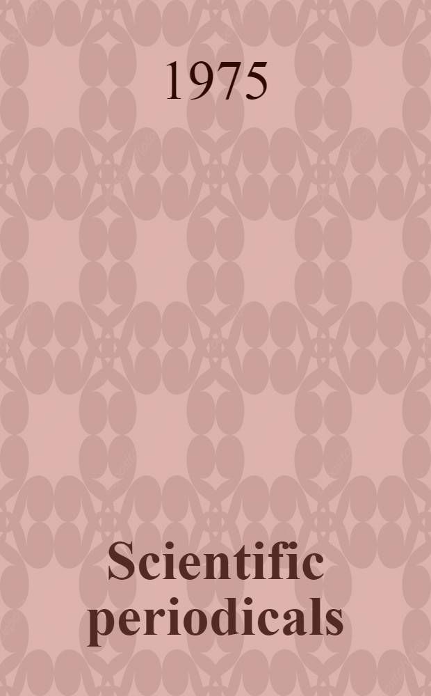 Scientific periodicals : Their hist. development, characteristics a. control