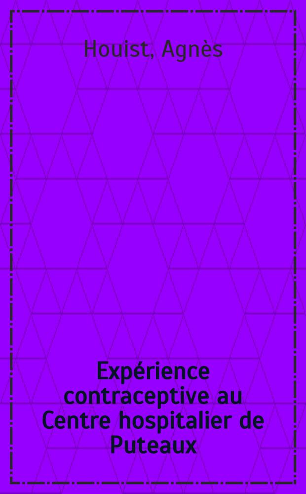 Expérience contraceptive au Centre hospitalier de Puteaux : Thèse ..