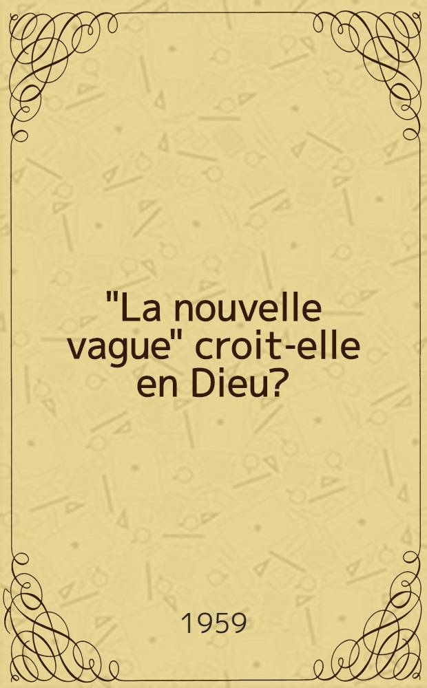 "La nouvelle vague" croit-elle en Dieu?