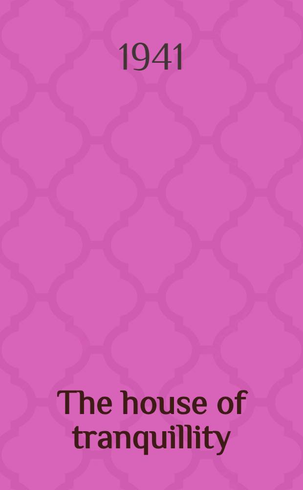 The house of tranquillity : An anthology for today