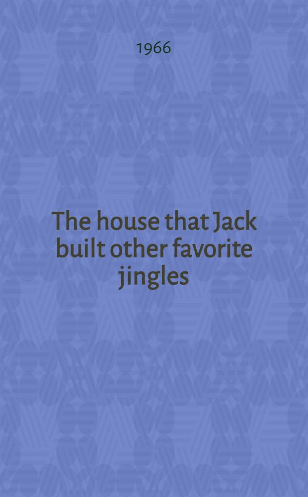 The house that Jack built other favorite jingles
