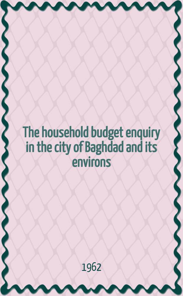 The household budget enquiry in the city of Baghdad and its environs