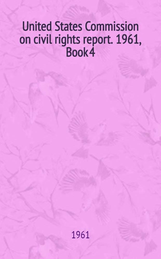 United States Commission on civil rights report. 1961, Book 4 : Housing