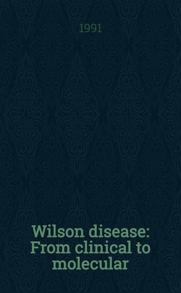 Wilson disease : From clinical to molecular : Proefschr