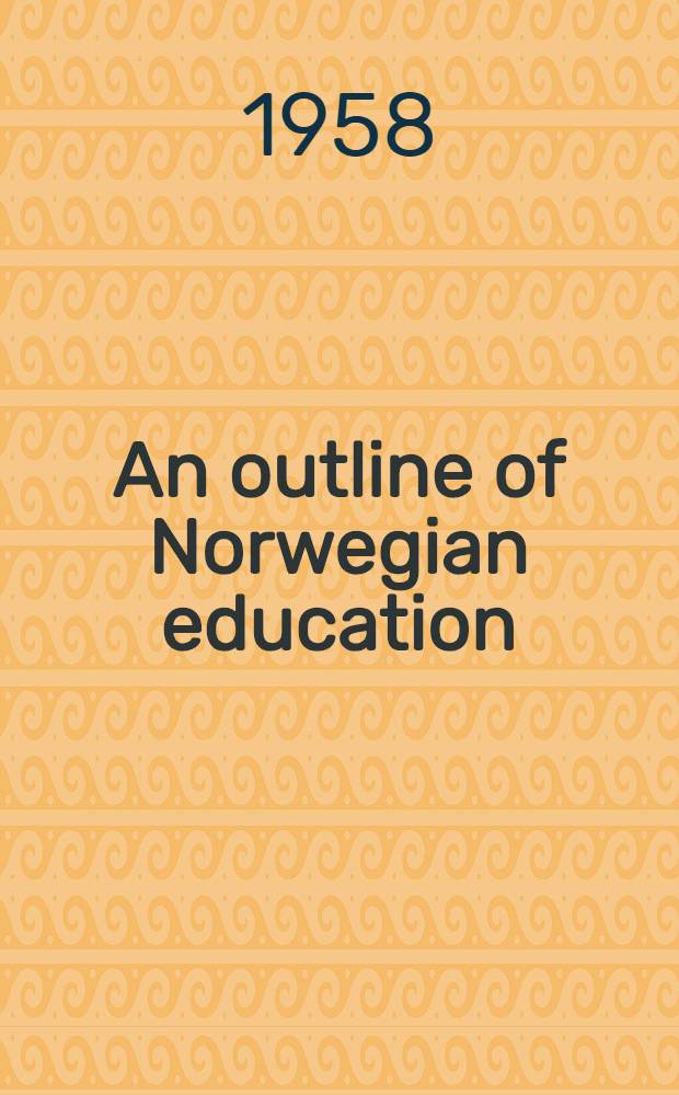 An outline of Norwegian education