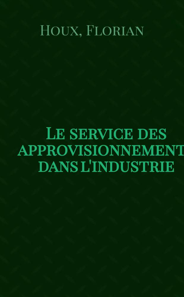 Le service des approvisionnements dans l'industrie