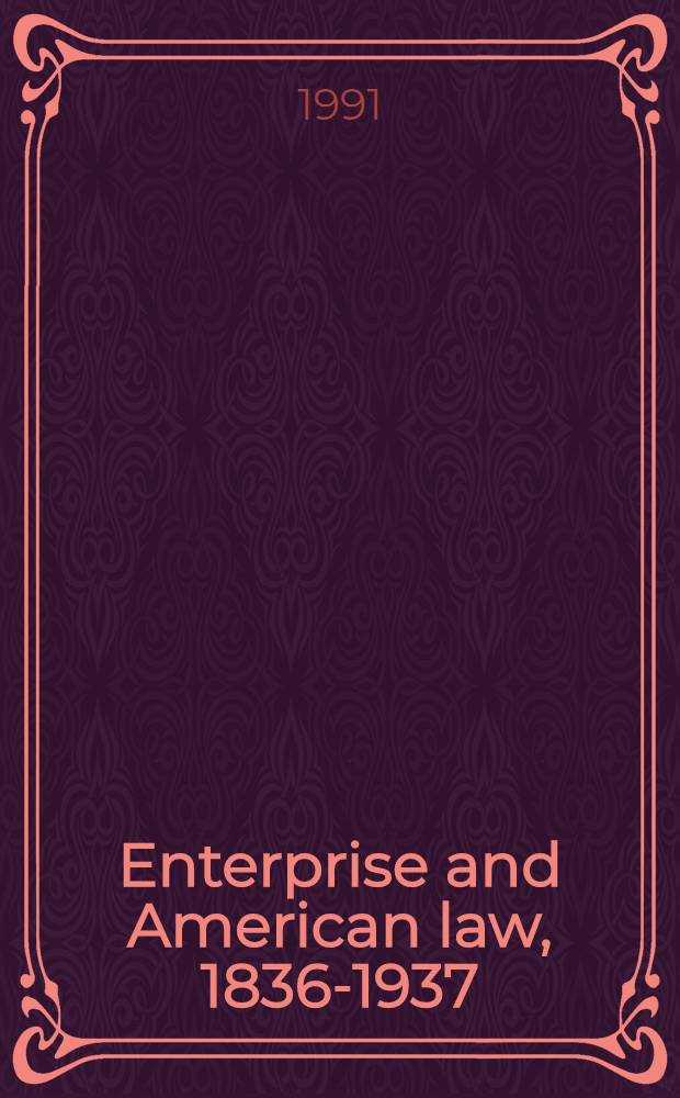 Enterprise and American law, 1836-1937