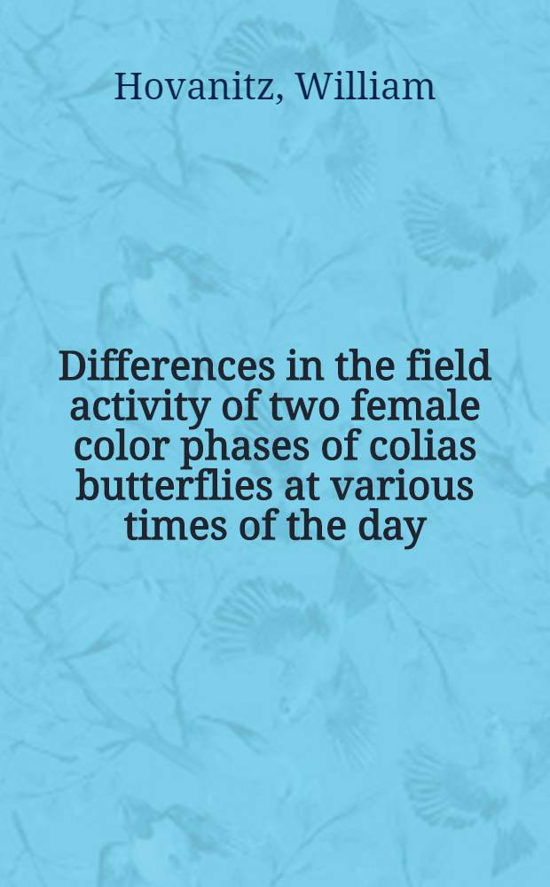Differences in the field activity of two female color phases of colias butterflies at various times of the day